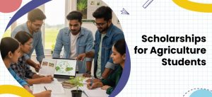 Agriculture Scholarships 2025 – Apply, Eligibility & Benefits