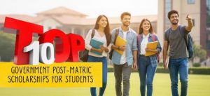 Top 10 Government Post Matric Scholarships for Students