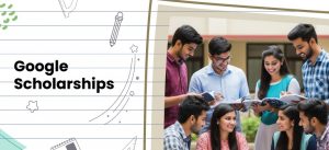 Google Scholarships 2025 – Dates, Eligibility & Apply Now
