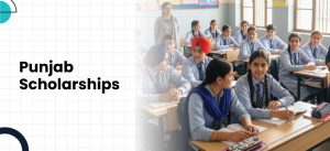 Punjab Scholarships 2025 – Schemes, Apply, Eligibility & More