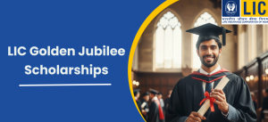 LIC Golden Jubliee Scholarship