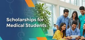 Scholarships for Medical Students in India 2025 - Types, Awards