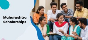 Maharashtra Scholarship 2025 – List, Eligibility & Benefits
