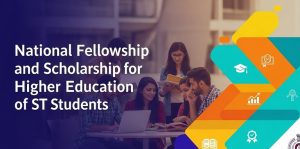 National Fellowship and Scholarship for Higher Education of ST Students