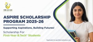 Aspire Scholarship 2025–26 – Apply Now for SWAYAM Support