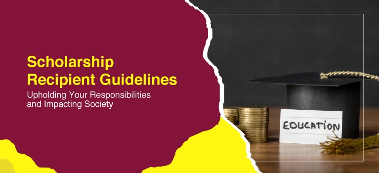 Scholarship Recipient Guidelines - Upholding Your Responsibilities