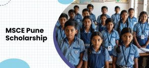 MSCE Pune Scholarship 2025 – Result Out, Apply & Eligibility