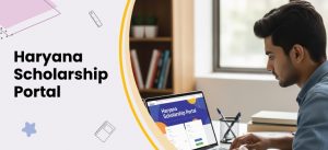 Haryana Scholarship Portal 2025 – Apply, Track & Eligibility