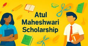 Atul Maheshwari Scholarship 2025