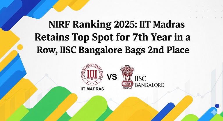 NIRF Ranking 2025: IIT Madras No.1, IISc Bangalore at 2nd Place