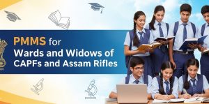 PMMS for Wards and Widows of CAPFs and Assam Rifles 2025