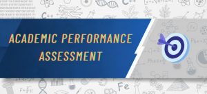 Academic Performance Assessment – Key Features, Benefits, and Importance for Students