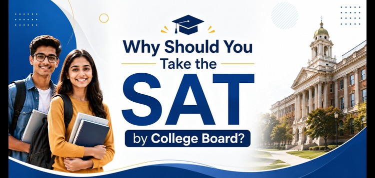 Why Should you Take SAT by College Board
