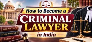 How to become a criminal lawyer in India