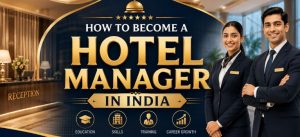 How to become a hotel manager in India