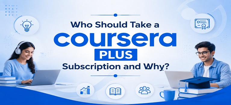 Who Should Take a Coursera Plus Subscription and Why
