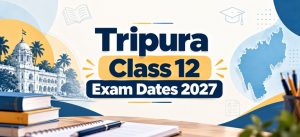 Tripura Class 12 Exam Dates 2027_Banner